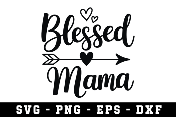 Blessed Mama Svg Graphics for Crafts