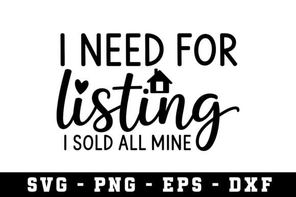 I Need for Listing I Sold All Mine Svg