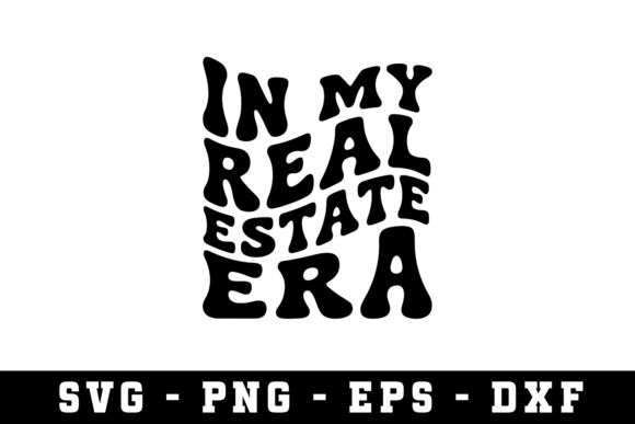 In My Real Estate Era Graphics for Crafts