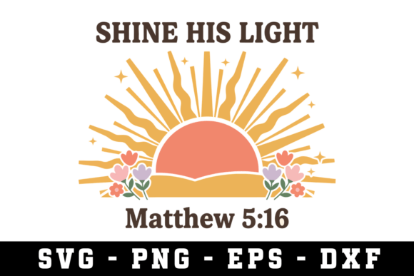 Shine His Light Svg Graphics for Crafts