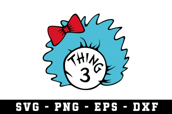 Thing 3 Svg Cut File Graphics for Crafts